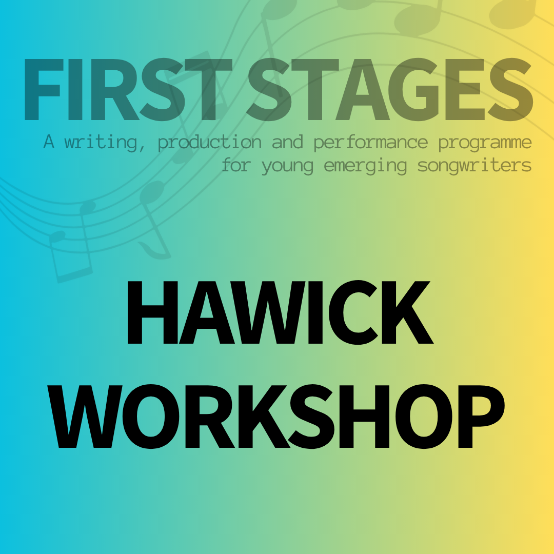 FIRST STAGES - Workshop in Hawick