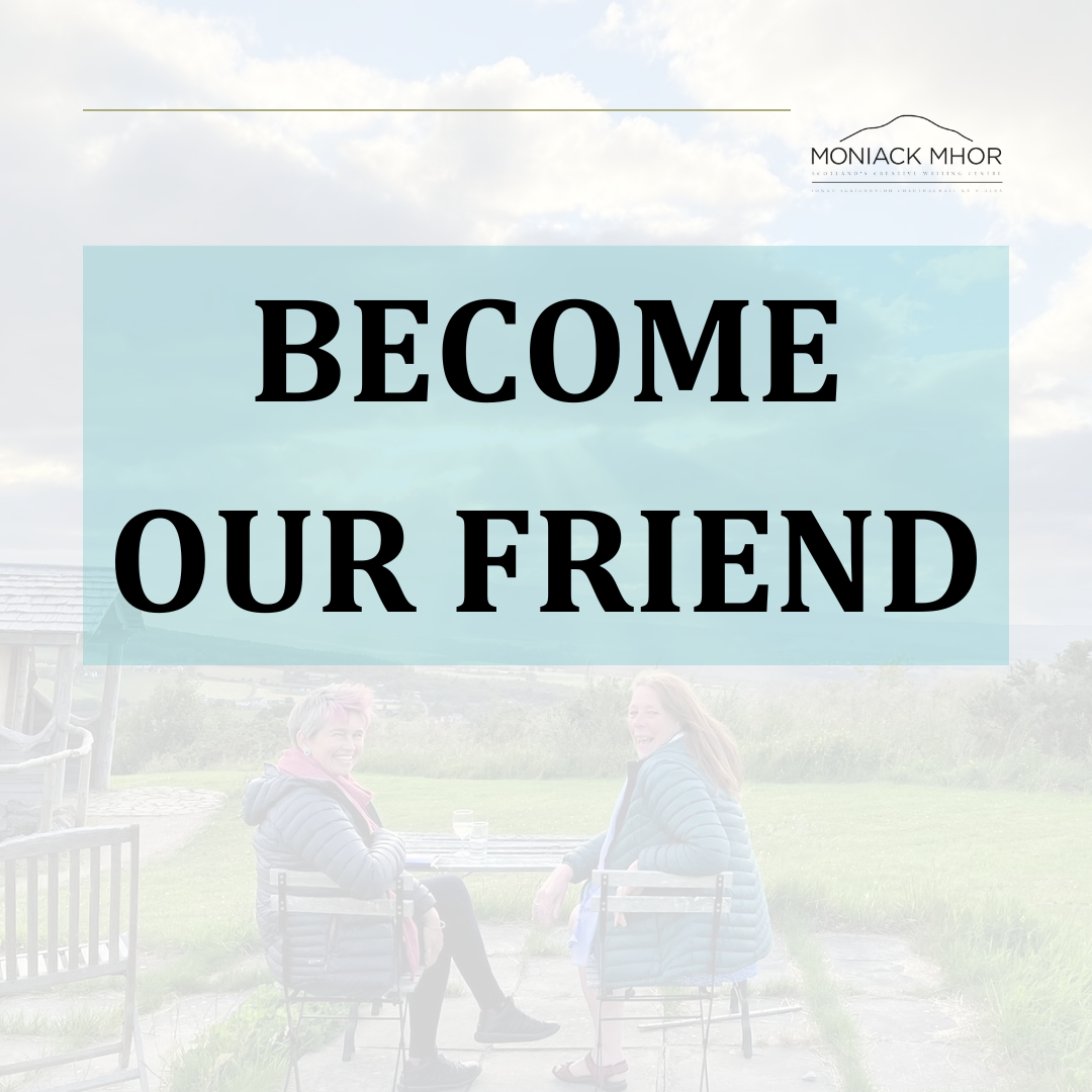 writing retreats scotland MONIACK FRIENDS
