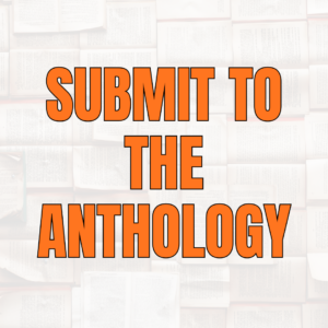 Submit to the Anthology