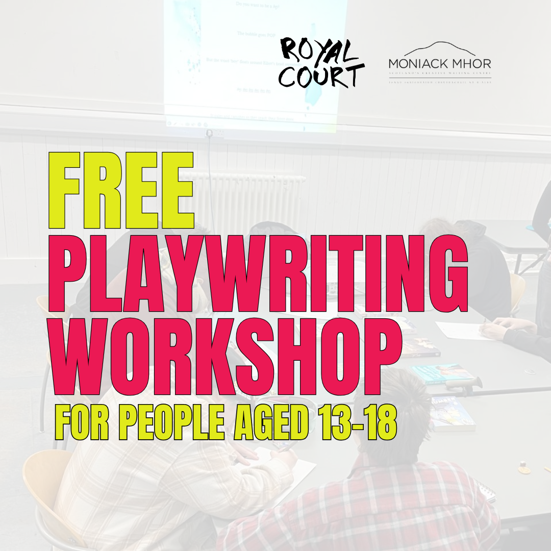 Royal Court Playwriting Workshop with Beth Flintoff - Inverness